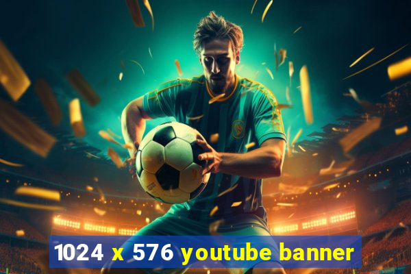 1024 x 576 youtube banner